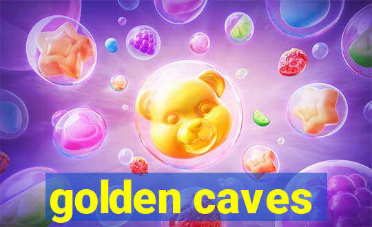 golden caves