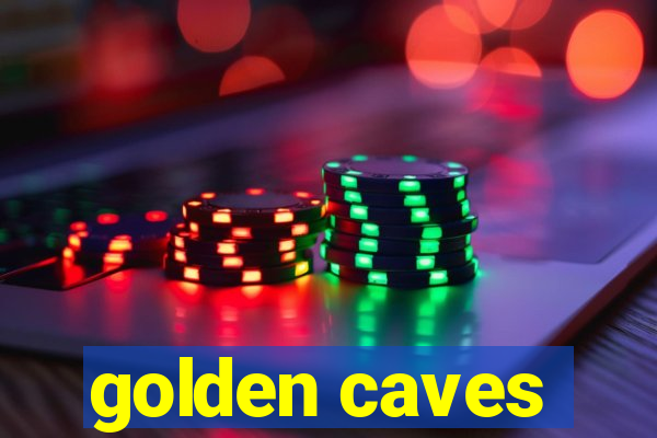 golden caves