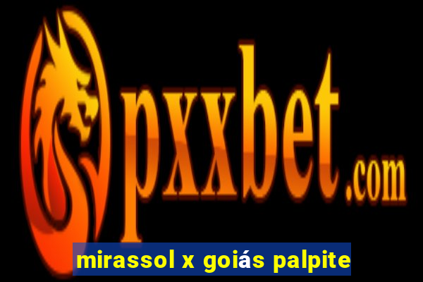 mirassol x goiás palpite