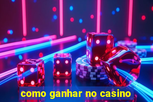 como ganhar no casino