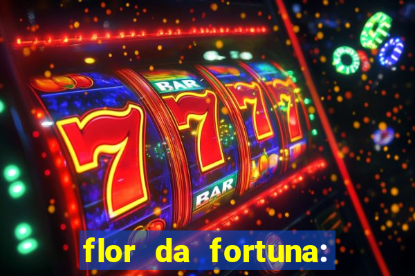 flor da fortuna: como cuidar