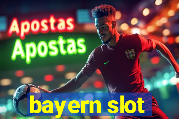 bayern slot