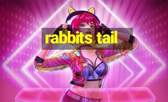 rabbits tail