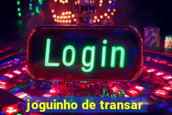 joguinho de transar