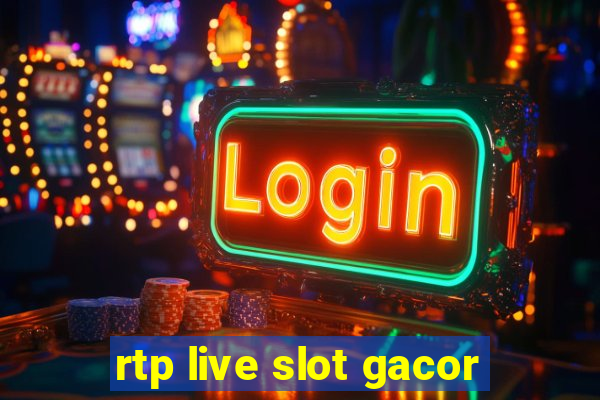 rtp live slot gacor