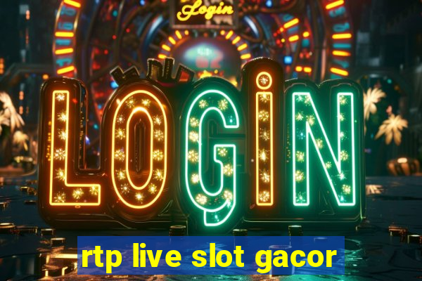 rtp live slot gacor