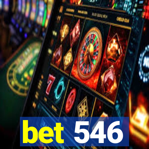 bet 546