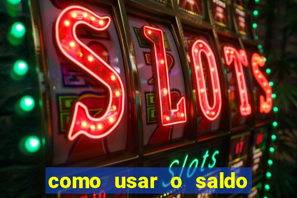 como usar o saldo bonus vai de bet