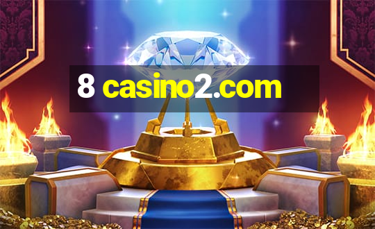 8 casino2.com