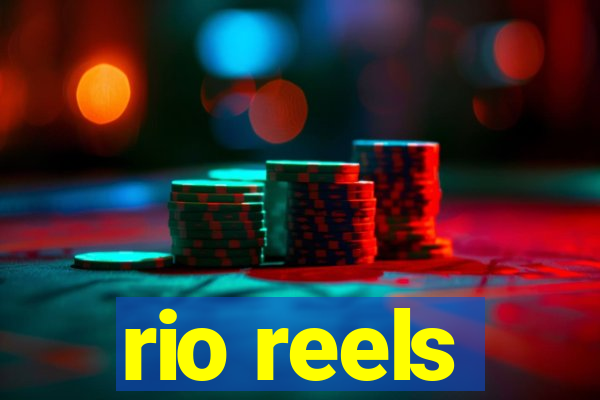 rio reels