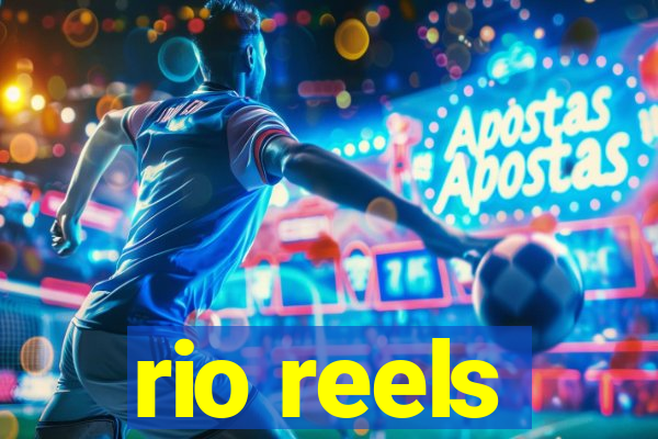 rio reels