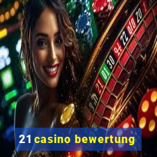 21 casino bewertung