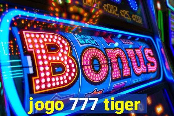 jogo 777 tiger