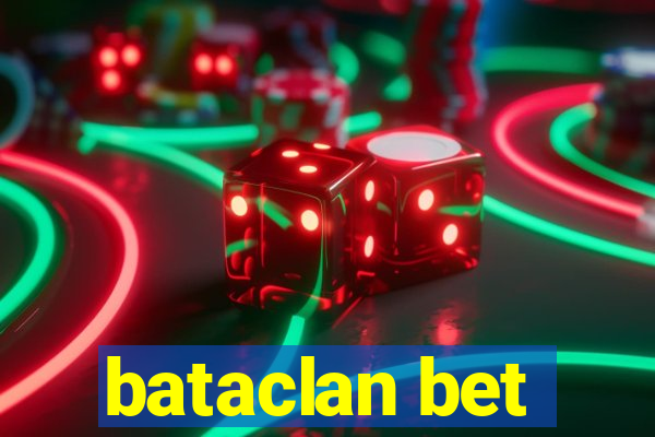 bataclan bet