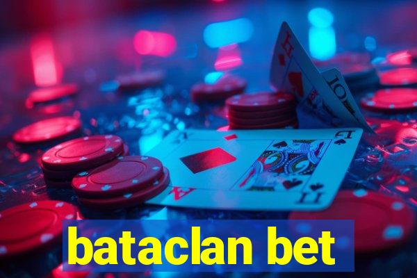 bataclan bet