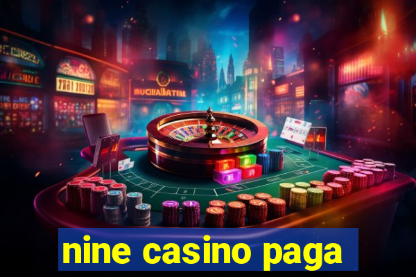 nine casino paga