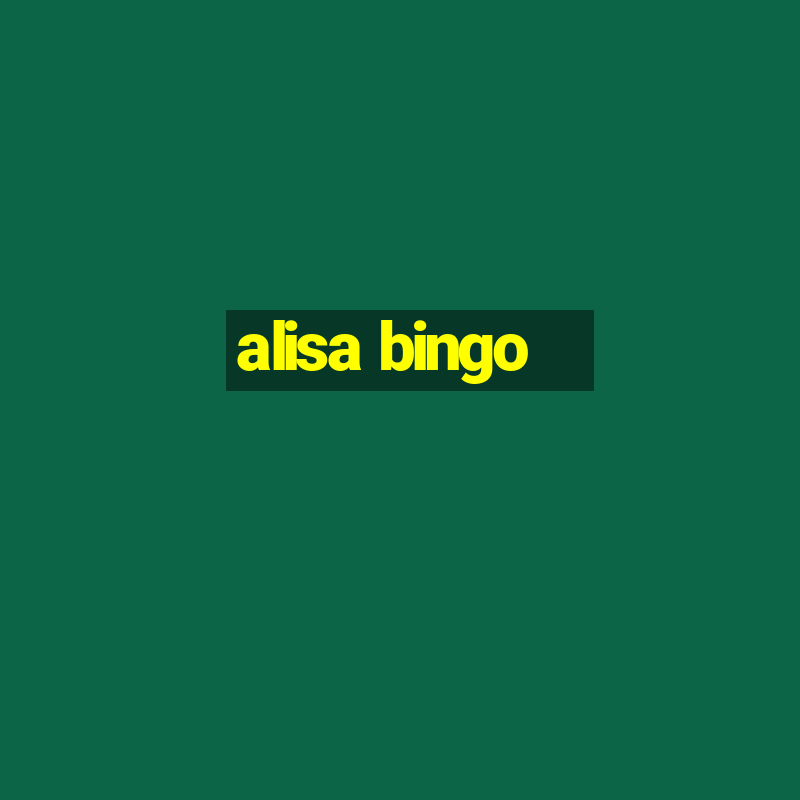 alisa bingo