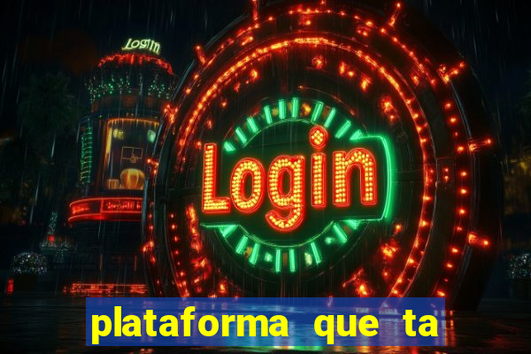 plataforma que ta pagando agora