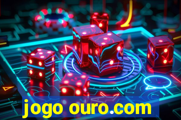 jogo ouro.com