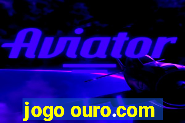 jogo ouro.com