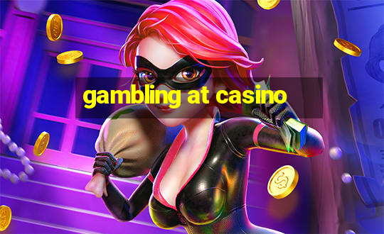 gambling at casino