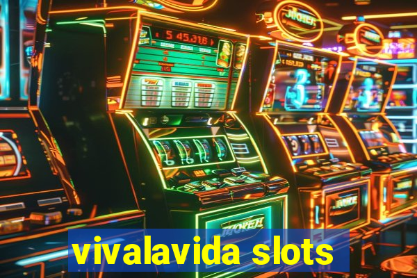 vivalavida slots