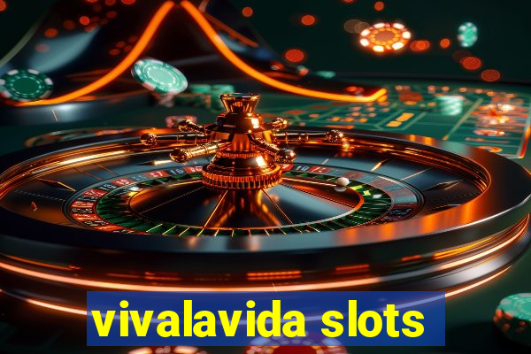 vivalavida slots