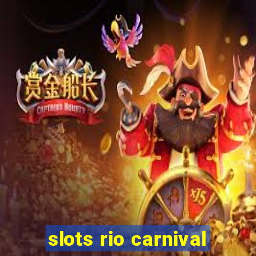 slots rio carnival