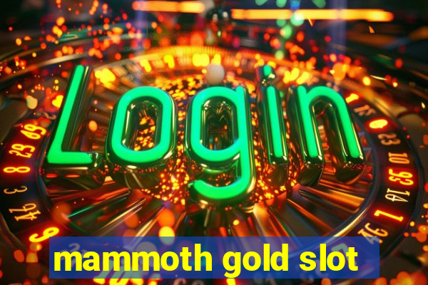 mammoth gold slot