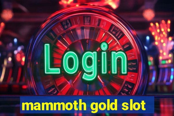 mammoth gold slot