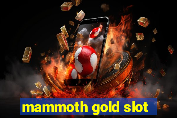 mammoth gold slot