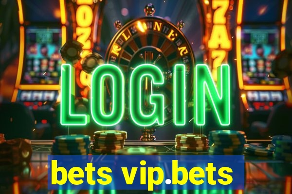 bets vip.bets