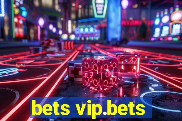 bets vip.bets