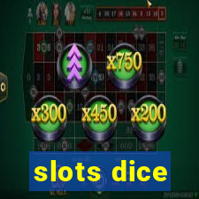 slots dice