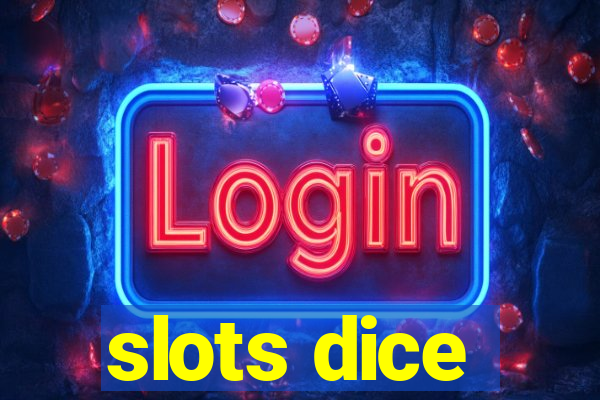 slots dice