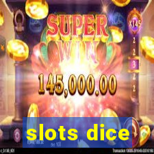 slots dice