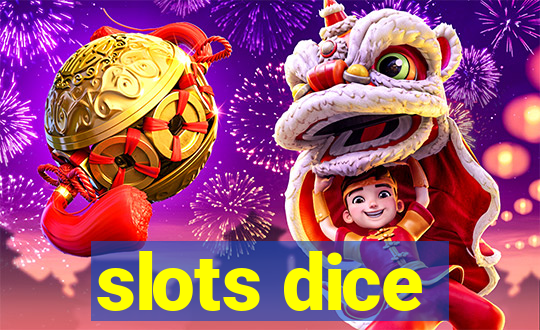 slots dice