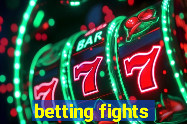 betting fights