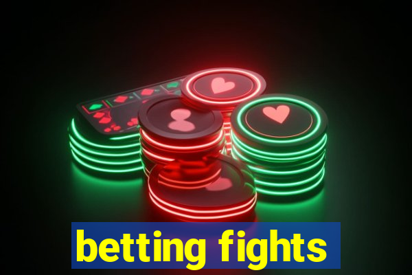 betting fights