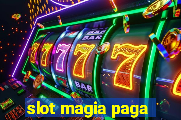 slot magia paga