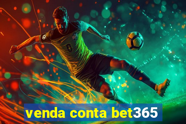 venda conta bet365