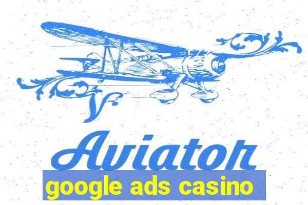 google ads casino