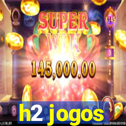 h2 jogos