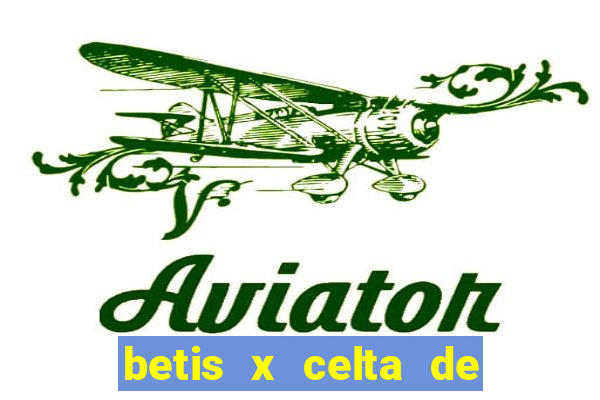 betis x celta de vigo palpite