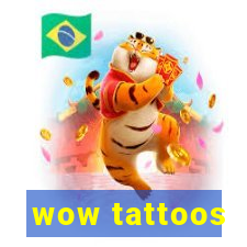 wow tattoos