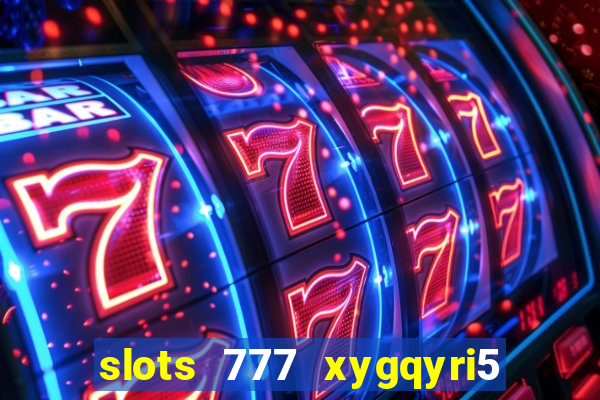 slots 777 xygqyri5 is1o0v otopbt3a