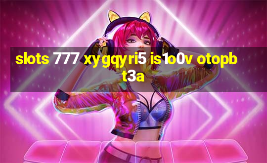 slots 777 xygqyri5 is1o0v otopbt3a