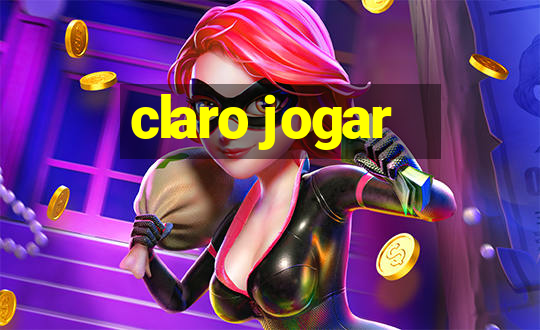 claro jogar