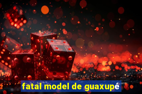 fatal model de guaxupé