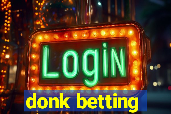 donk betting